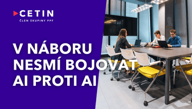 V náboru nesmí bojovat AI proti AI. O úspěchu v CETIN rozhoduje lidskost a chuť se učit